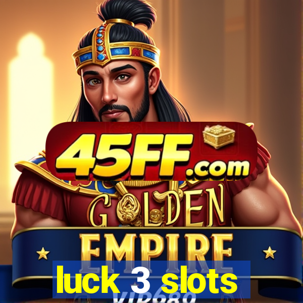 luck 3 slots